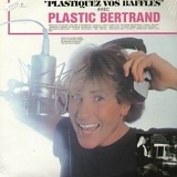 Plastic Bertrand - Plastiquez Vos Baffles