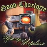Good Charlotte (aka The Madden Brothers) - The Young And The Hopeless