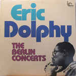 Eric Dolphy - Berlin Concerts
