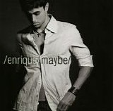 Enrique Iglesias - Maybe  [UK]