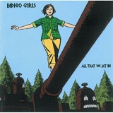 Indigo Girls - All That We Let In