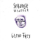 Glenn Frey - Strange Weather