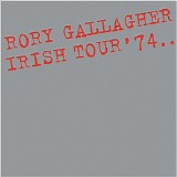 Rory Gallagher - Irish Tour â€™74 (Remastered 2017)