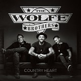 The Wolfe Brothers - Country Heart