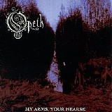 Opeth - My Arms, Your Hearse