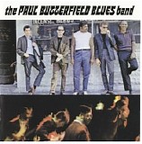 The Paul Butterfield Blues Band - The Paul Butterfield Blues Band