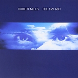 Robert Miles - Dreamland