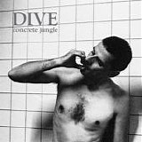 Dive - Concrete Jungle
