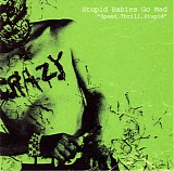 Stupid Babies Go Mad - Speed, Thrill, Stupid