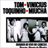 Tom - VinÃ­cius - Toquinho - MiÃºcha - Ao Vivo No CanecÃ£o