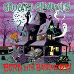 Groovie Ghoulies - Born In The Basement