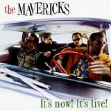 The Mavericks - It's Now! It's Live!
