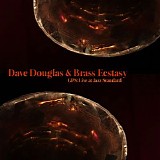 Dave Douglas & Brass Ecstasy - GPS: Live at Jazz Standard [2011]
