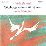 GÃ¶teborgs KammarkÃ¶r - Viska du vind