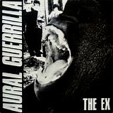 The Ex - Aural Guerrilla