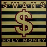 Swans - Holy Money