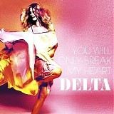 Delta Goodrem - You Will Only Break My Heart (EP)