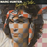 Marc Hunter - Big City Talk