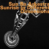Sun Ra Arkestra - Sunrise in Different Dimensions