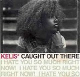 Kelis - Caught Out There