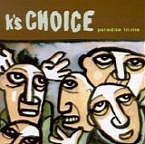 K's Choice - Paradise In Me