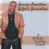 Junior Fountain & God's Generation - A Whole 'Notha Level
