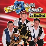 Enzian Trio - Die Ehepflicht