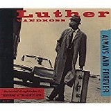 Luther Vandross - Always & Forever / Power of Love / Love Power