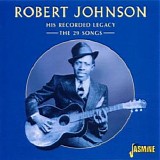 Robert Johnson - His recorded legacy