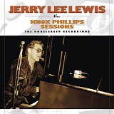 Jerry Lee Lewis - The Knox Phillips Sessions - The Unreleased Recordings