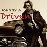 Johnny A. - Driven