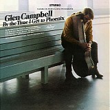 Glen Campbell - By The Time I Get To Phoenix