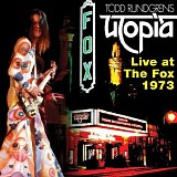Todd Rundgren's Utopia - Live At The Fox 1973