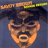 Savoy Brown - Savage Return