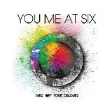 You Me at Six - Take Off Your Colours