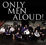 Only Men Aloud - Only Men Aloud!