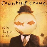 Counting Crows - This Desert Life