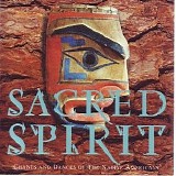 Sacred Spirit - Chants and Dances of the Native Americans