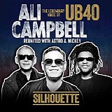Ali Campbell - Silhouette (The Legendary Voice of UB40 - Reunited with Astro & Mickey)