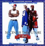 G-Unit - 50 Cent Is the Future