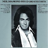 Neil Diamond - His 12 Greatest Hits vol.1 (1974)