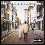 Oasis - (What's The Story) Morning Glory? (Remastered)
