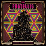 The Fratellis - In Your Own Sweet Time