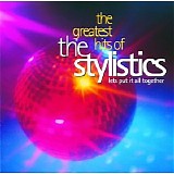 Stylistics - The Greatest Hits of the Stylistics - Let's Put It All Together