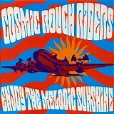 Cosmic Rough Riders - Enjoy the Melodic Sunshine