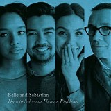 Belle & Sebastian - How To Solve Our Human Problems (Part 3)