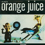 Orange Juice - Texas Fever