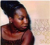 Nina Simone - Songs to Sing: The Best of Nina Simone