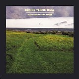 Bonnie 'Prince' Billy - Ease Down the Road