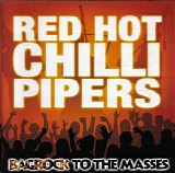Red Hot Chilli Pipers - Bagrock to the Masses